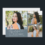 Grateful Slate Blue Multi Photo Graduation Ankündigung<br><div class="desc">Modern and elegant graduation announcement photo card featuring 3 photos on the front and 1 on the back. The text says "grateful for your support" in script font. Add the graduate's name,  information,  and message to personalize this card. Slate blue.</div>