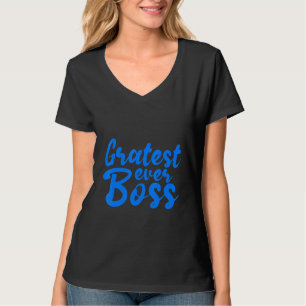 Gratest je Boss T-Shirt