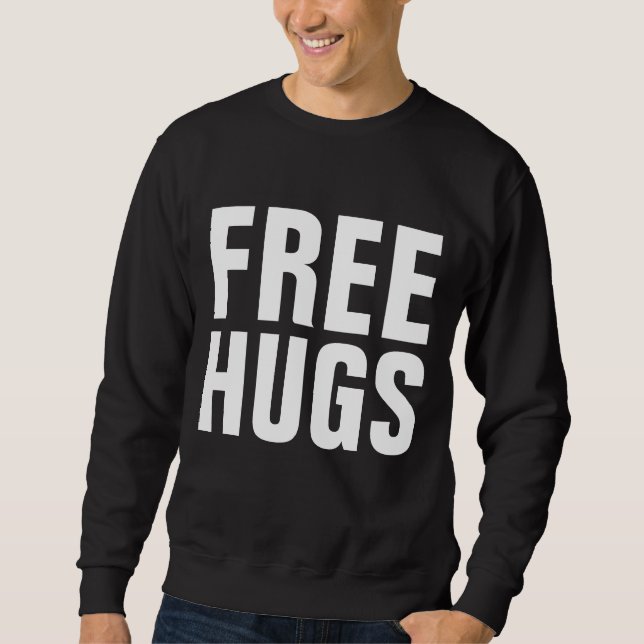Gratis-Hugs Sweatshirt (Vorderseite)