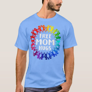 Gratis Mama Hugs Pride LGBT T Geschenk  T-Shirt