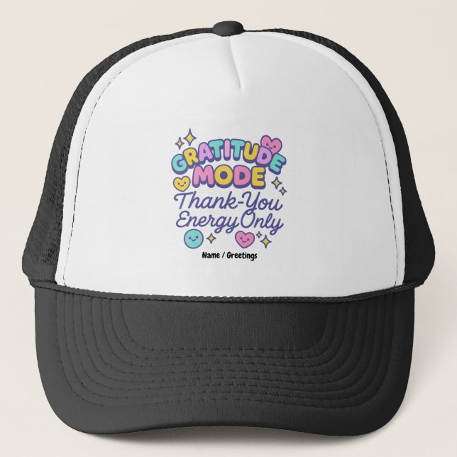 Gratitude Mode Thank-You Energy Only Cute Kawaii Truckerkappe (Vorderseite)