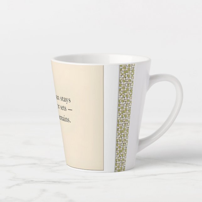 Gratitude Remains: Wherever You Stand, Be Grateful Milchtasse (Rechts)