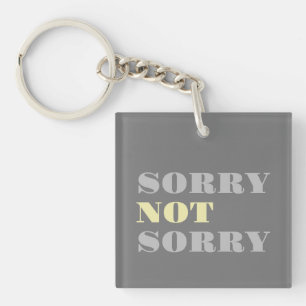 Grau gelb Sorry nicht Sorry Acrylic Schlüsselanhän Schlüsselanhänger