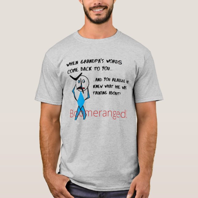 Grau - Großvaters Wort - Bumerang T-Shirt (Vorderseite)