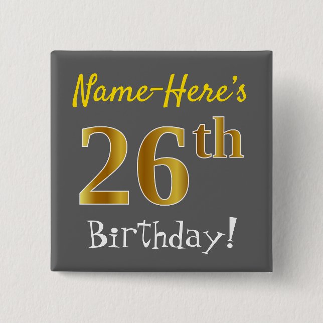 Grau, Imitate Gold 26. Geburtstag, mit Individuell Button (Vorderseite)