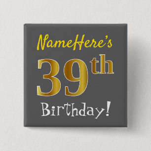 Grau, Imitate Gold 39. Geburtstag, mit Individuell Button