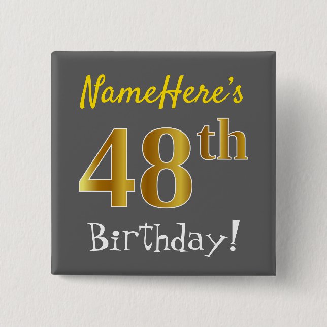 Grau, Imitate Gold 48. Geburtstag, mit Individuell Button (Vorderseite)