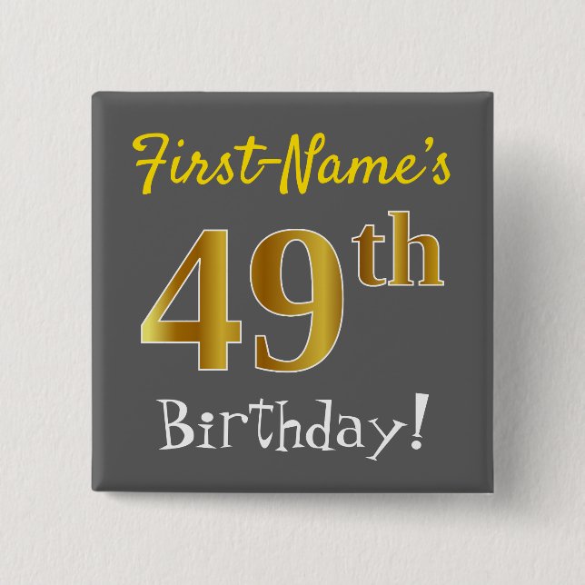 Grau, Imitate Gold 49. Geburtstag, mit Individuell Button (Vorderseite)