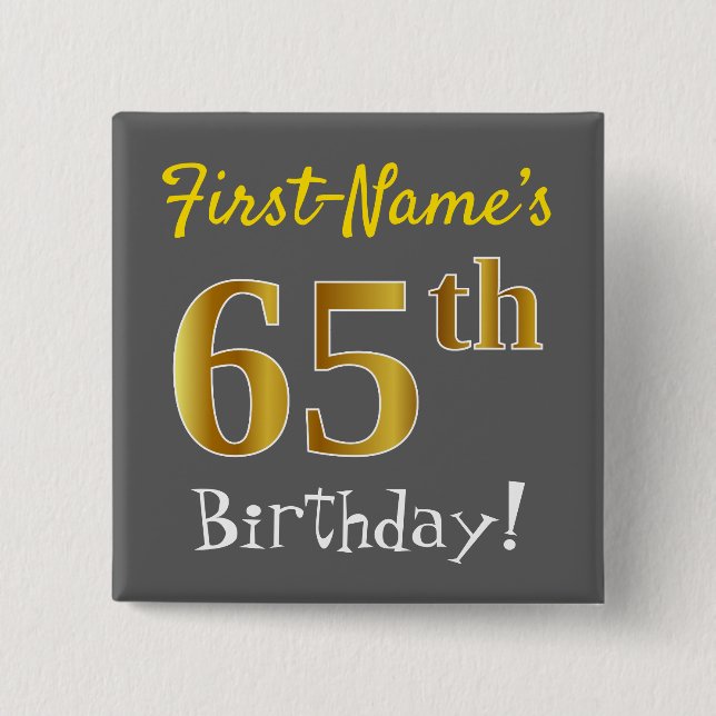 Grau, Imitate Gold 65. Geburtstag, mit Individuell Button (Vorderseite)