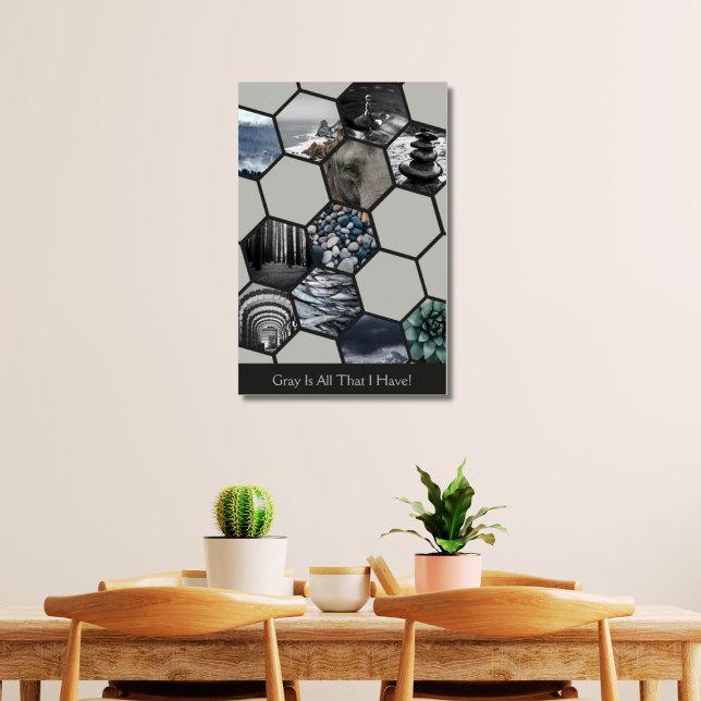 Grau ist alles, was ich habe! 11 Hexagon Fotos Col Poster (Gray Is All That I Have!)