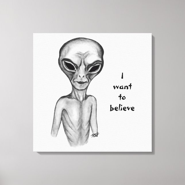 Graue Alien, ich wollte zu glauben Leinwanddruck (Vorderseite)