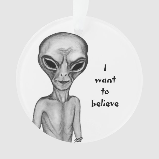 Graue Alien, ich wollte zu glauben Ornament (Vorderseite)