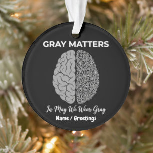 Graue Angelegenheiten Im Mai tragen wir Grau Gehir Ornament