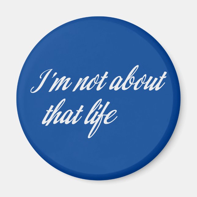 Graue, ich bin nicht über dieses Leben Magnet (Vorne)