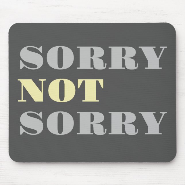 Graugelb Sorry nicht Sorry Mousepad (Vorne)
