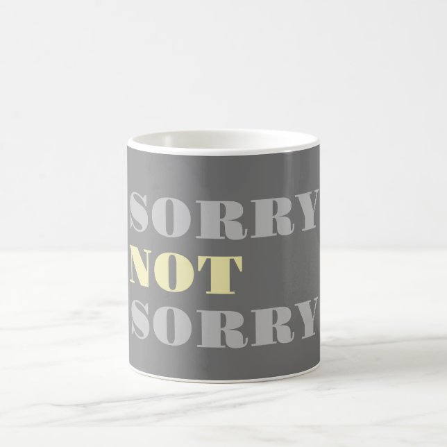 Graugelb Sorry nicht Sorry Tasse (Mittel)