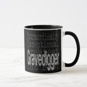 Gravedigger Extraordinaire Tasse
