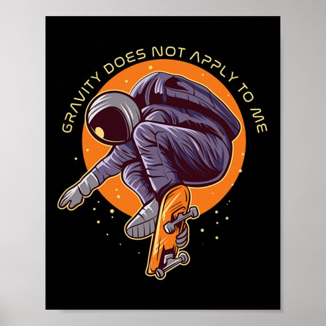 Gravity Does Not Apply To Me Astronaut Big Air Ill Poster (Vorne)