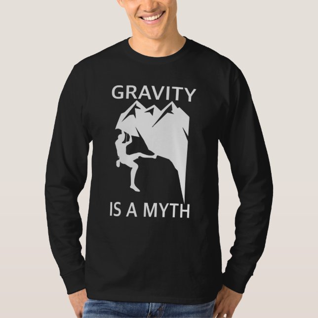 Gravity ist ein Mythos von Bouldering und Rock Cli T-Shirt (Vorderseite)
