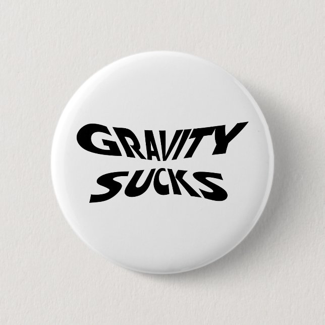 Gravity Ist zum Kotzen - Funny Physics Science Spa Button (Vorderseite)