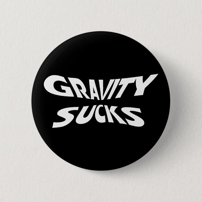 Gravity Ist zum Kotzen - Funny Physics Science Spa Button (Vorderseite)