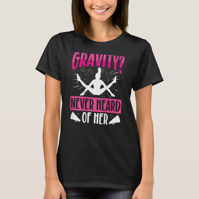 Gravity Never Heard Of Her Backprint Cheerleader T-Shirt (Vorderseite)