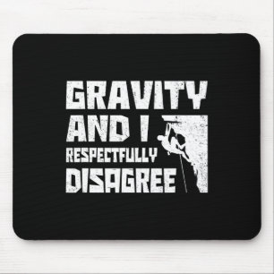 Gravity und ich sind respektvoll nicht einer Meinu Mousepad