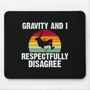 Gravity und ich sind respektvoll uneinig Baum Fels Mousepad