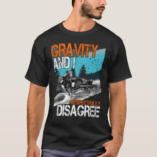 Gravity und ich widersprechen MTB Downhill B respe T-Shirt