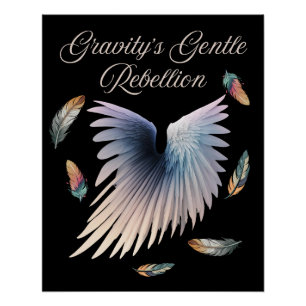 Gravity's Gentle Rebellion Wings Poster