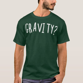 GravityTShirt T-Shirt