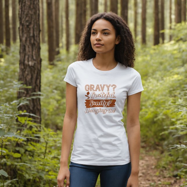 Gravy, Dankbar, Sanity? Erntedank T-Shirt (Von Creator hochgeladen)