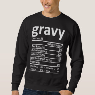 Gravy Nutrition Fakten Erntedank Weihnachtsnachtsn Sweatshirt