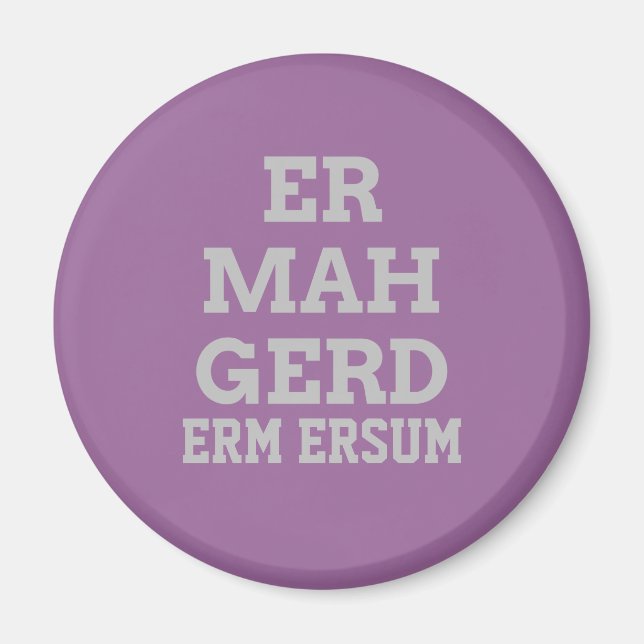 Gray Ermahgerd Magnet (Devant)