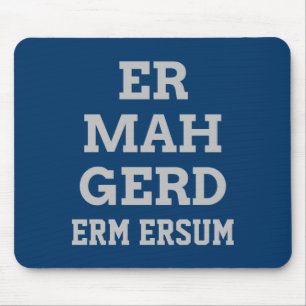 Gray Ermahgerd Mousepad