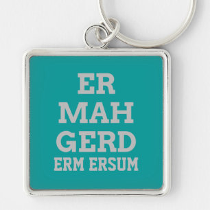 Gray Ermahgerd Premium Schlüsselanhänger