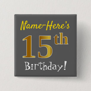 Gray, Falsch Gold 15th Birthday, With Custom Name Button