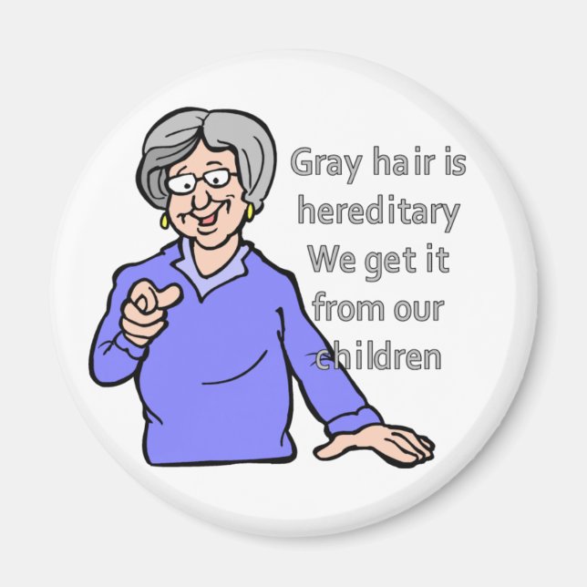 Gray Hair Magnet (Vorne)