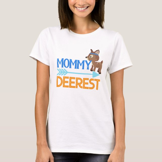 Gray Mommy Deerest Wild Woodland Birthday T-Shirt (Devant)