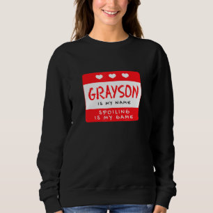 Grayson ist mein Name Personalisiert Nickname Cust Sweatshirt