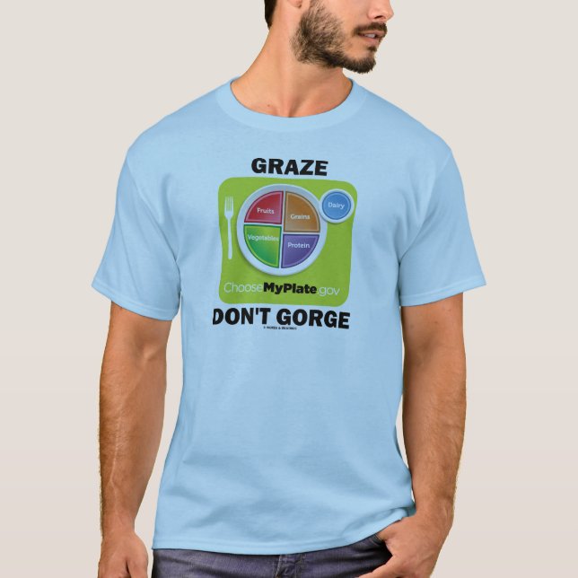 Graze Don't Gorge (MyPlate Food Group Attitude) T-Shirt (Vorderseite)
