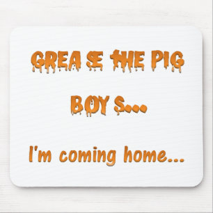 Grease die Schweine Jungs, die ich jetzt Zuhause Mousepad