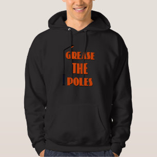 Grease the Poles Philadelphias Baseball Team Hoodie