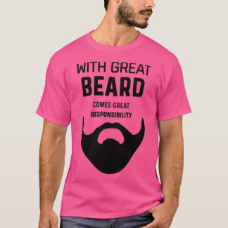 GREAT BEARD VERANTWORTUNG Lustiges Geschenk für Ba T-Shirt