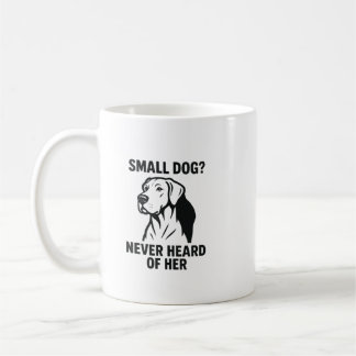 Great Dane Shirt – „Kleiner Hund? Hab ich noch nie Kaffeetasse