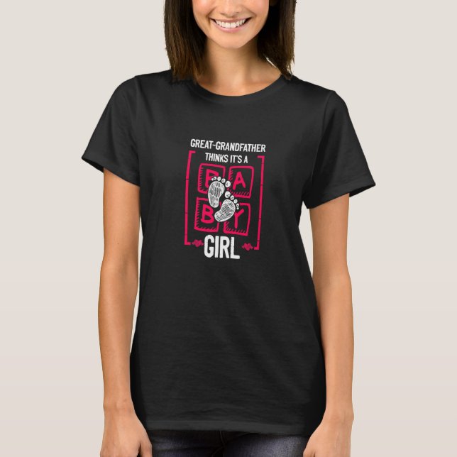 Great Grandfather Thinks It's a Girl Gender Reveal T-Shirt (Vorderseite)