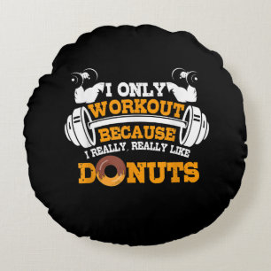 Great Gym Sprichwort Donuts Lover Geschenk Rundes Kissen