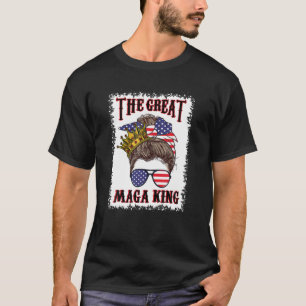 "Great Maga King" 4th July Messy Bun USA Flag F T-Shirt