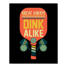 Great Minds Dink Alike Funny Pickleball