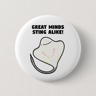 Great Minds Sting Alike Animal Pun Button Button